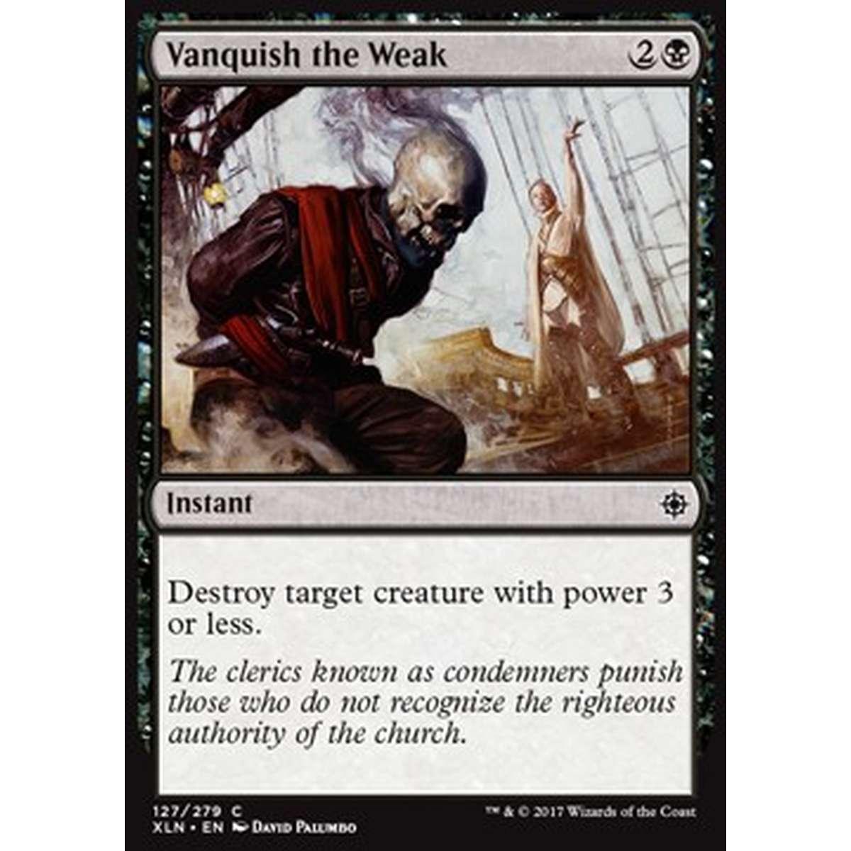 Vanquish the Weak - Annientare i Deboli - [XLN] [NM]