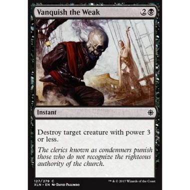 Vanquish the Weak - Annientare i Deboli - [XLN] [NM]