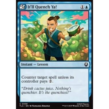 It'll Quench Ya! - It'll Quench Ya! - [TLA][NM] [Foil]